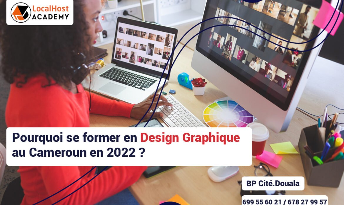 Pourquoi se former en Design Graphique au Cameroun en 2022 ?
