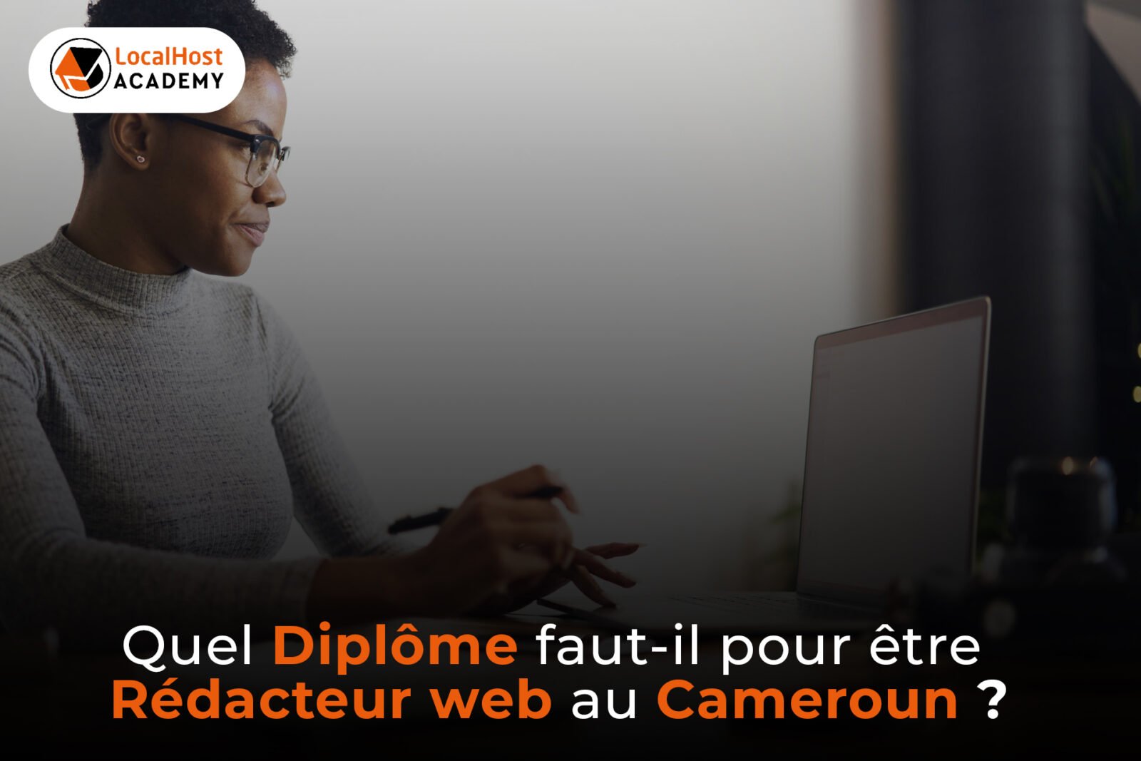 Quel diplôme faut-il avoir pour être rédacteur web au Cameroun